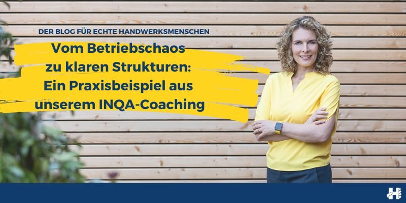 Vom Betriebschaos zu klaren Strukturen: Ein Praxisbeispiel aus unserem INQA-Coaching